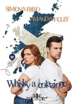 Whisky a colazione di Simona Friio e Amanda Foley – RECENSIONE