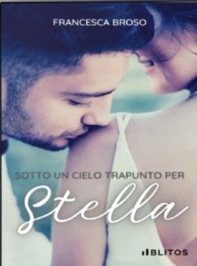 Book Cover: Sotto un cielo trapunto per Stella di Francesca Broso - COVER REVEAL