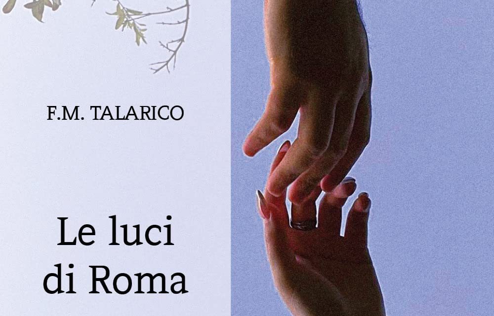 Le luci di Roma di F. M Talarico – SEGNALAZIONE