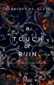 Book Cover: A touch of ruin di Scarlett St. Clair - SEGNALAZIONE