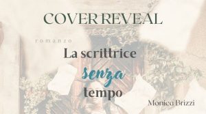 Book Cover: La scrittrice senza tempo di Monica Brizzi - COVER REVEAL