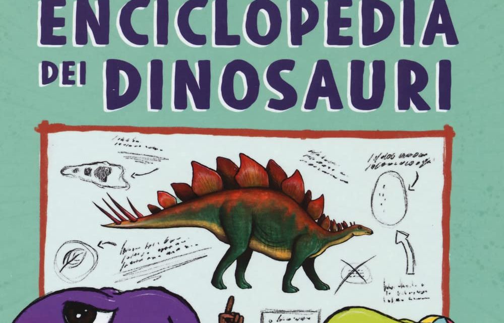 Arex e Vastatore presentano la grande enciclopedia dei dinosauri – RECENSIONE