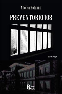 Book Cover: Preventorio 108 di Alfonso Rotunno - RECENSIONE