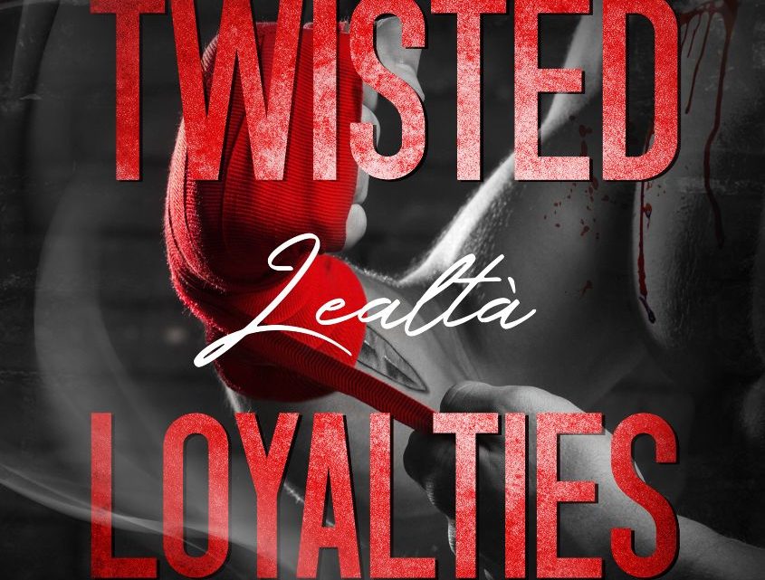 Twisted loyalties – Lealtà di Cora Reilly – COVER REVEAL