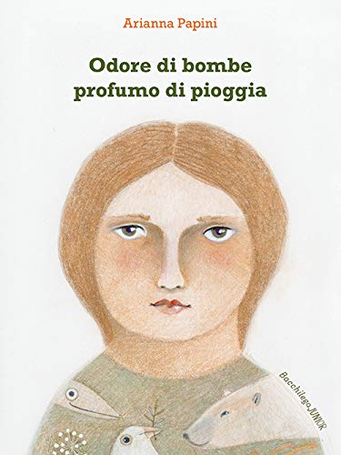 Odore di bombe profumo di pioggia di Arianna Papini – RECENSIONE