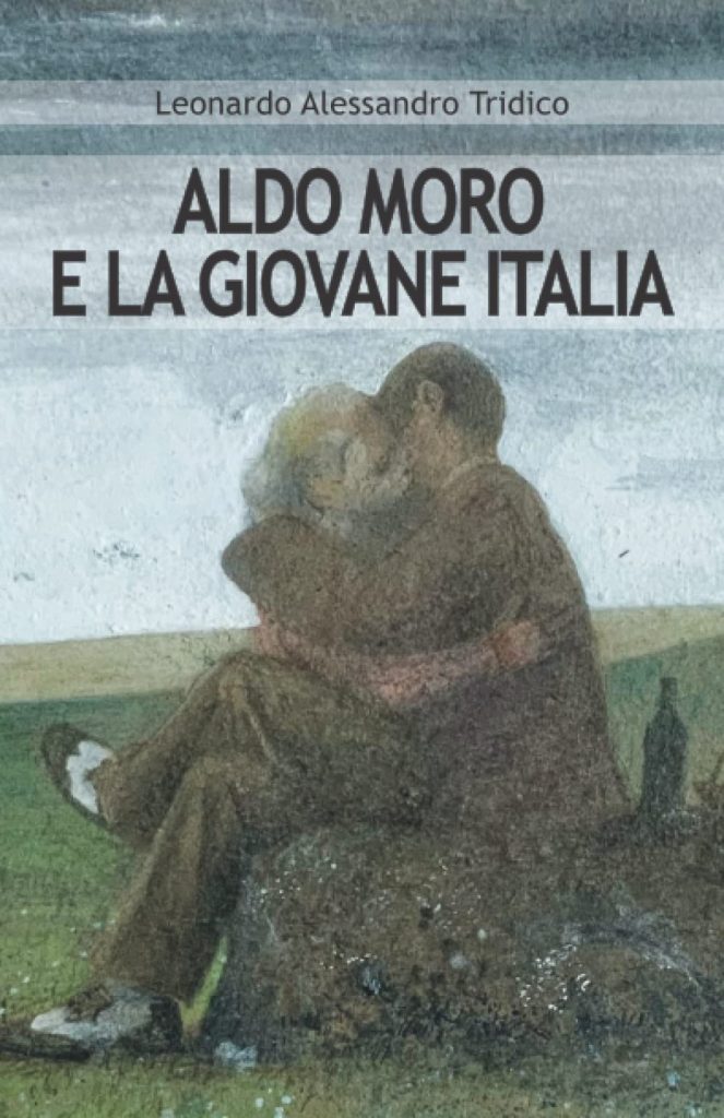Book Cover: Aldo Moro e la giovane Italia di Leonardo Alessandro Tridico - SEGNALAZIONE