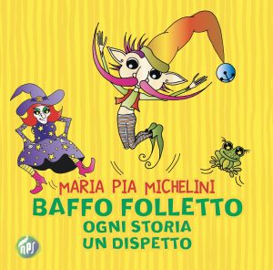 Book Cover: Baffo folletto, ogni storia un dispetto di Maria Pina Michelini - SEGNALAZIONE