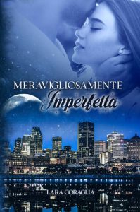 Book Cover: Meravigliosamente imperfetta di Lara Coraglia - ANTEPRIMA