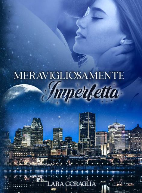 Meravigliosamente imperfetta di Lara Coraglia – ANTEPRIMA