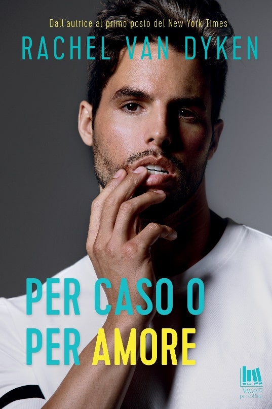 Book Cover: Per caso o per amore di Rachel Van Dyken - COVER REVEAL