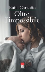 Book Cover: Oltre l'impossibile di Katia Garzotto - SENGNALAZIONE