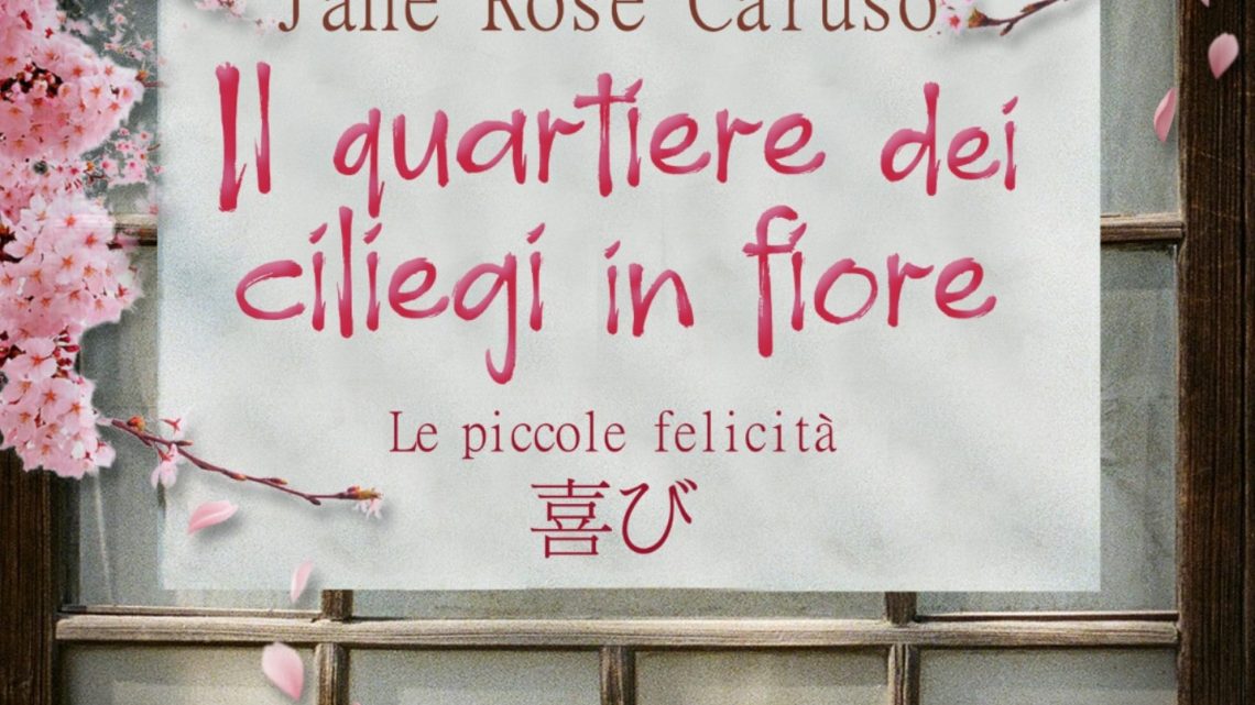 Il quartiere dei ciliegi in fiore di Jane Rose Caruso – COVER REVEAL