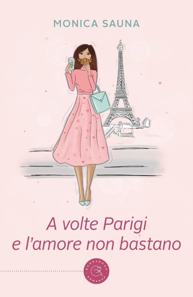 Book Cover: A volte Parigi e l'amore non bastano di Monica Sauna - RECENSIONE