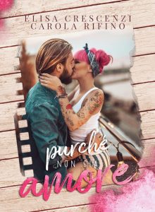 Book Cover: Purchè non sia amore di Elisa Crescenzi e Carola Rifino - COVER REVEAL