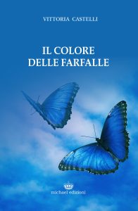 Book Cover: Il colore delle farfalle di Vittoria Castelli - RECENSIONE