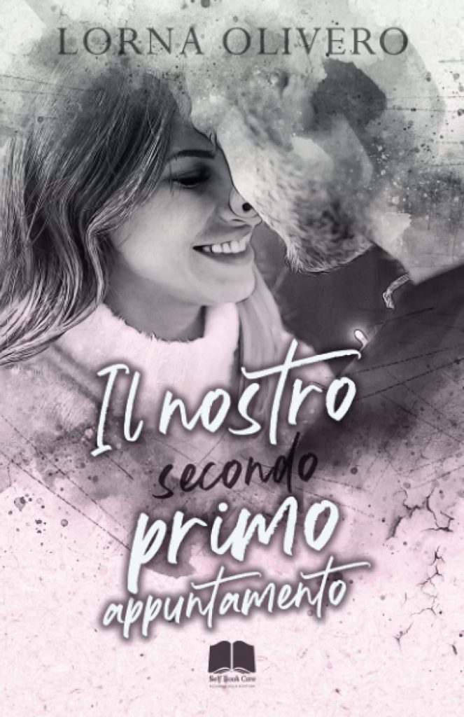 Book Cover: Il nostro secondo primo appuntamento di Lorna Oliviero - RECENSIONE