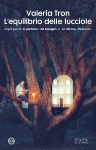 Book Cover: L'equilibrio delle lucciole di Valeria Tron - SEGNALAZIONE