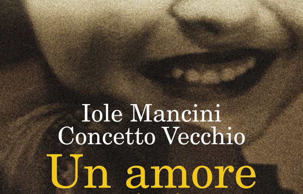 Un amore partigiano di Iole Mancini e Concetto Vecchio – RECENSIONE
