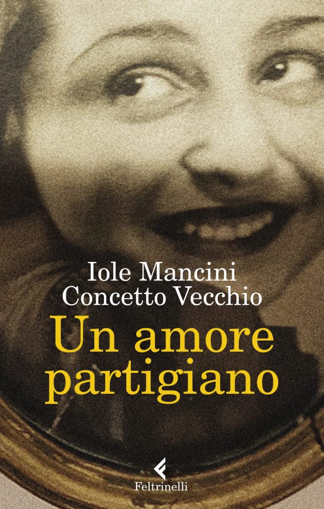 Book Cover: Un amore partigiano di Iole Mancini e Concetto Vecchio - RECENSIONE