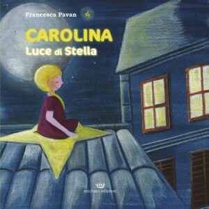 Book Cover: Carolina. Luce di stella di Francesca Pavan - RECENSIONE