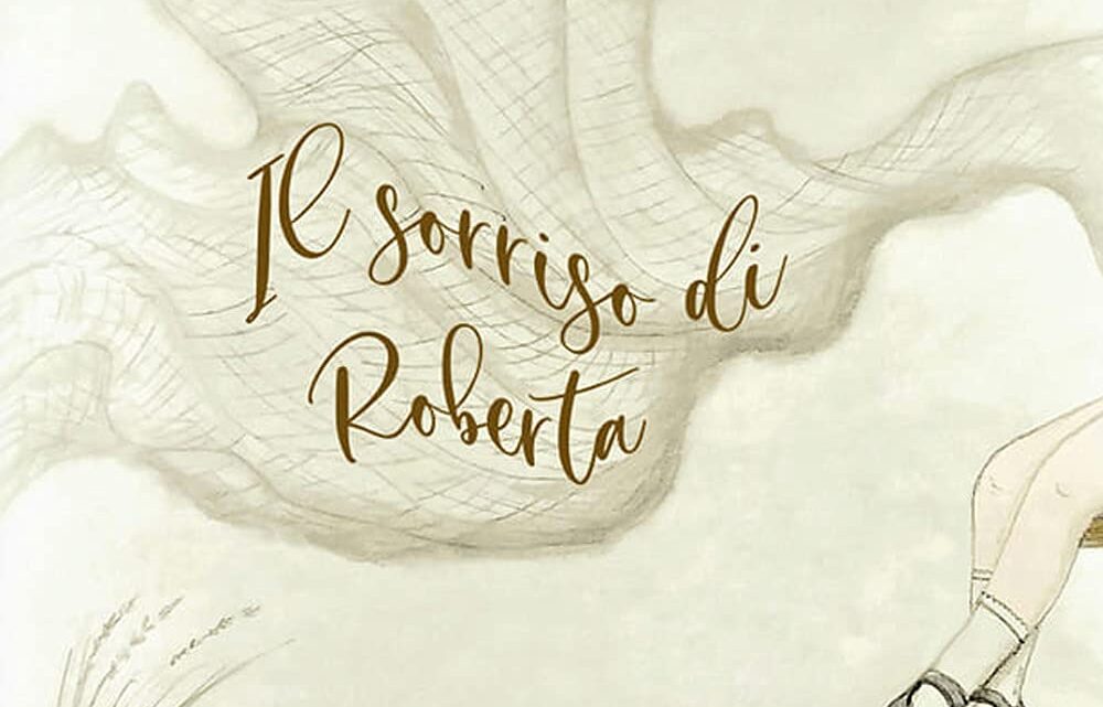 Il sorriso di Roberta di Antonella D’Aloisio e Giusy Acunzo – RECENSIONE
