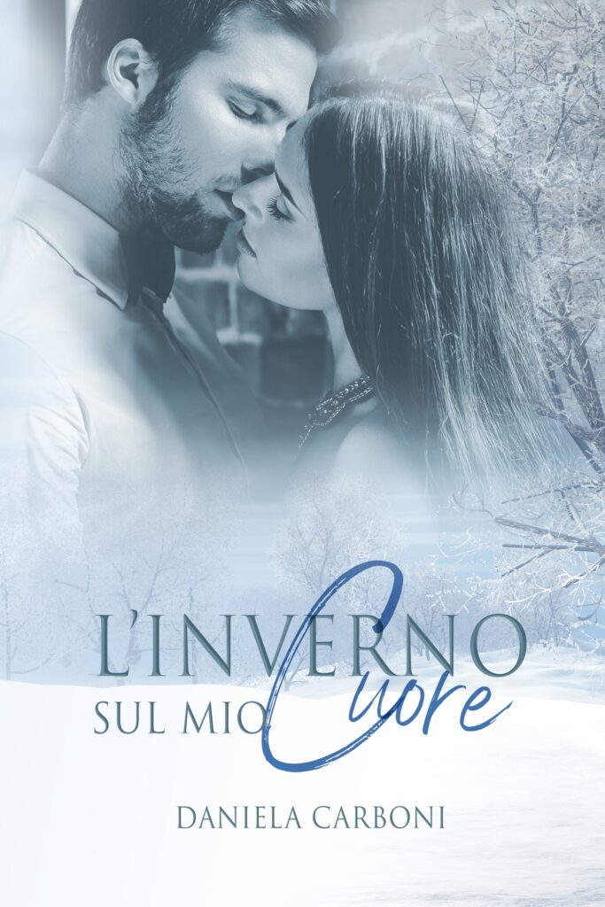 Book Cover: L'inverno sul mio cuore di Daniela Carboni - COVER REVEAL