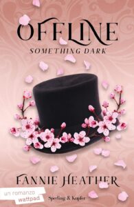Book Cover: OFFLINE - Something dark di Fannie Heather - RECENSIONE