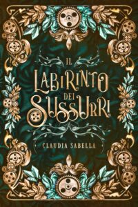 Book Cover: Il labirinto dei sussurri di Claudia Sabella - RECENSIONE