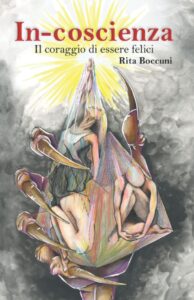Book Cover: In-coscienza: Il coraggio di essere felici di Rita Boccuni - RECENSIONE