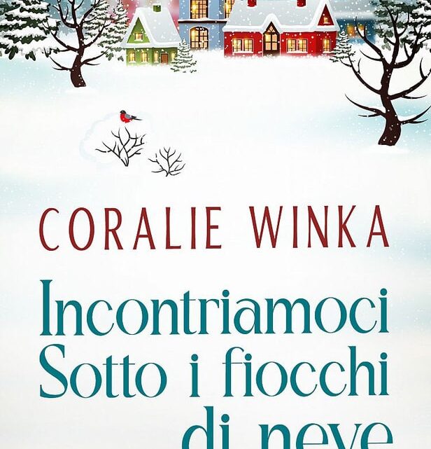 Incontriamoci sotto i fiocchi di neve di Coralie Winka – ANTEPRIMA