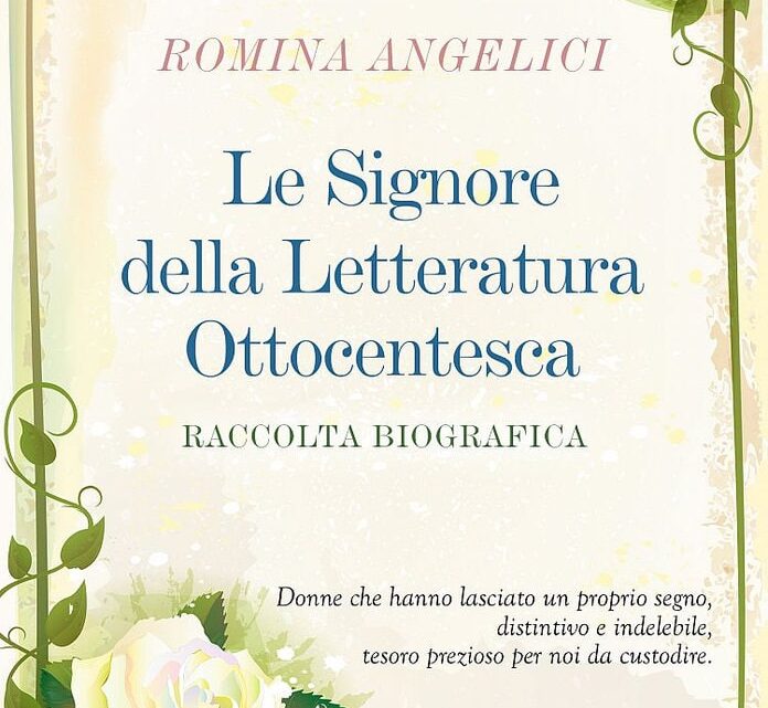 Le signore della letteratura ottocentesca di Romina Angelici – ANTEPRIMA