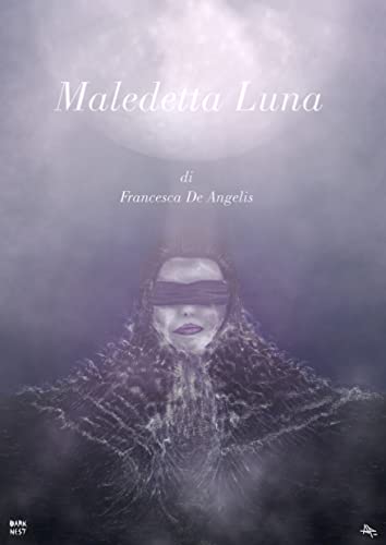 Book Cover: Maledetta Luna di Francesca De Angelis - COVER REVEAL