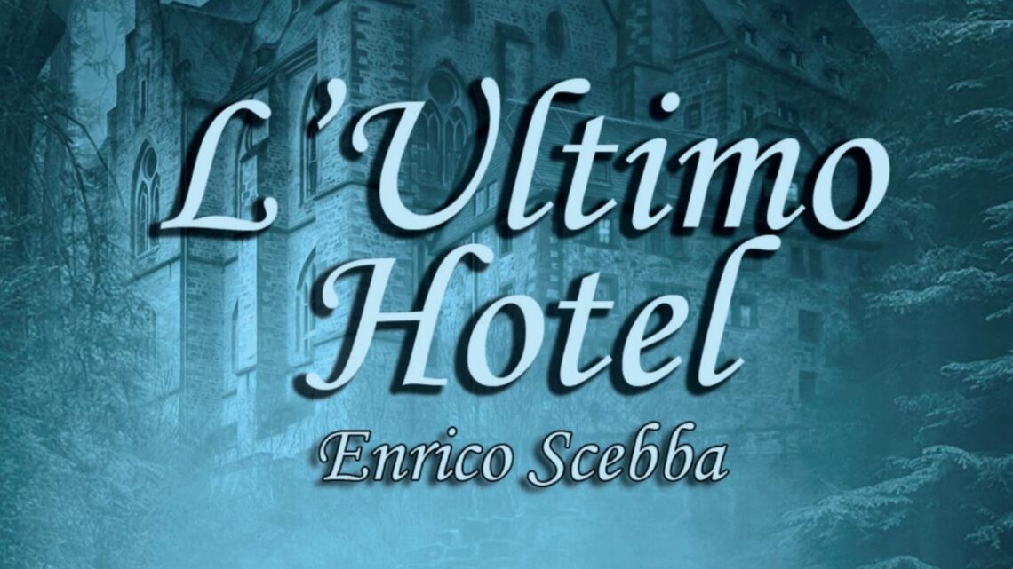 L’ultimo Hotel di Enrico Scebba – SEGNALAZIONE