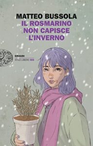 Book Cover: Il rosmarino non capisce l'inverno di Matteo Bussola - RECENSIONE