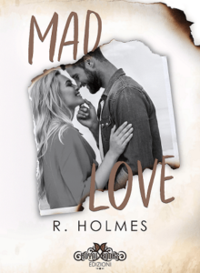 Book Cover: Mad Love di R. Holmes - COVER REVEAL