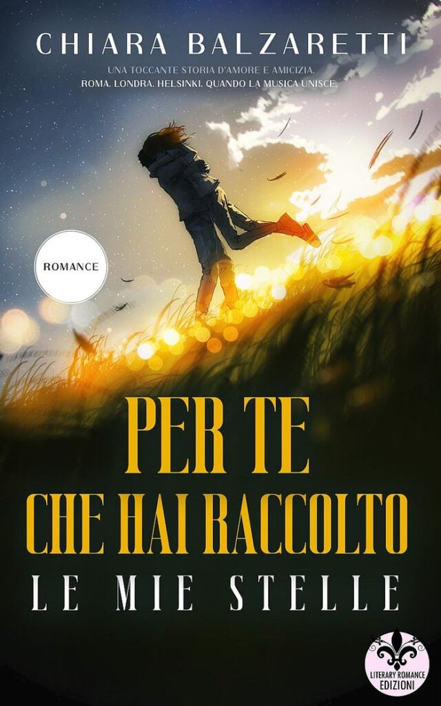 Book Cover: Per te che hai raccolto le mie stelle di Chiara Balzaretti - SEGNALAZIONE