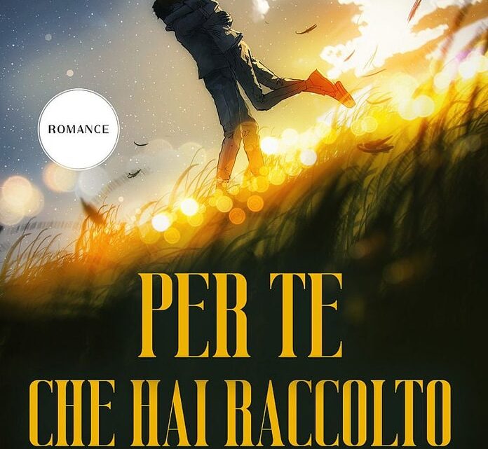 Per te che hai raccolto le mie stelle di Chiara Balzaretti – SEGNALAZIONE