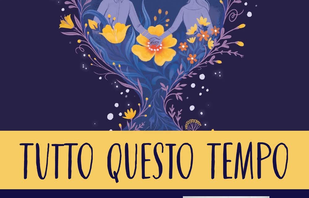 Tutto questo tempo di Mikki Daughtry e Rachael Lippincott – RECENSIONE IN ANTEPRIMA