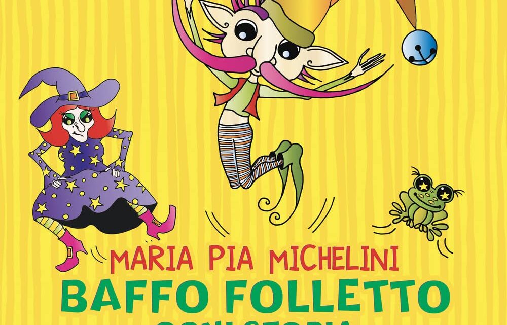 Baffo folletto ogni storia un dispetto di Maria Pia Michelini – RECENSIONE