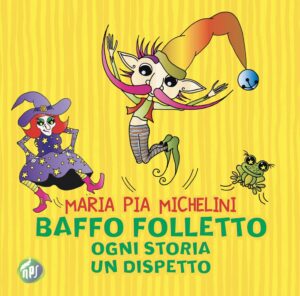 Book Cover: Baffo folletto ogni storia un dispetto di Maria Pia Michelini - RECENSIONE
