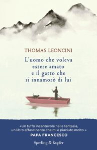 Book Cover: L'uomo che voleva essere amato e il gatto che si innamorò di lui di Thomas Leoncini - RECENSIONE