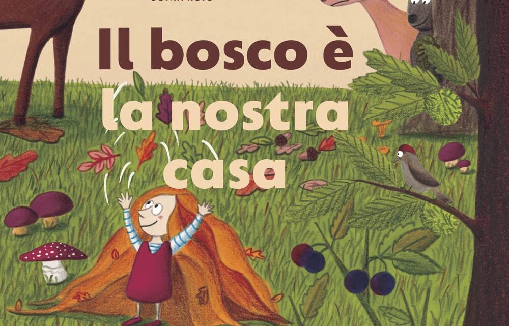 Il bosco è la nostra casa di Sara Fernandez e Sonia Roig- RECENSIONE