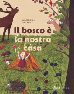 Book Cover: Il bosco è la nostra casa di Sara Fernandez e Sonia Roig- RECENSIONE
