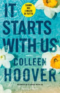 Book Cover: It starts with us. Siamo noi l'inizio di tutto di Colleen Hoover - RECENSIONE