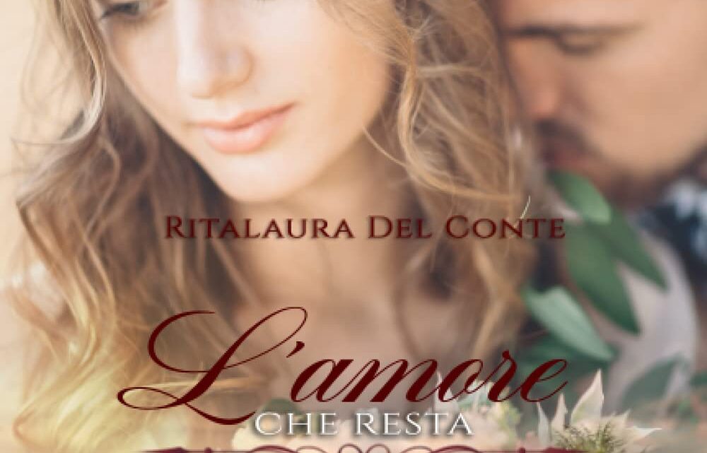 L’amore che resta di Ritalaura Del Conte – RECENSIONE