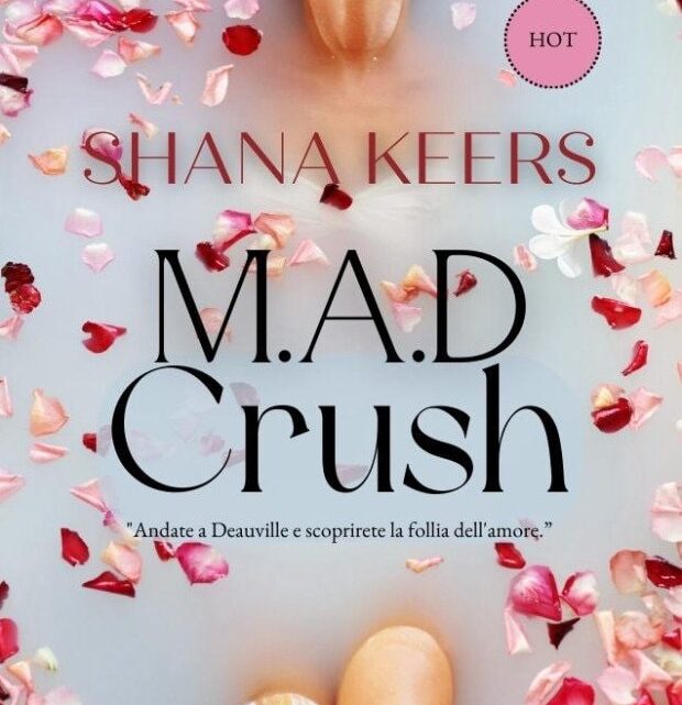 M.A.D. Crush di Shana Keers – SEGNALAZIONE