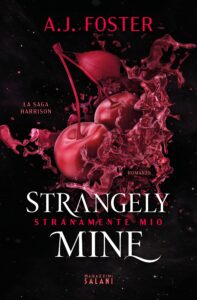 Book Cover: Strangely Mine. Stranamente mio di A.J. Foster - RECENSIONE