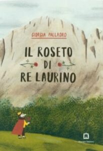 Book Cover: Il roseto di Re Laurino di Giorgia Pallaoro - RECENSIONE