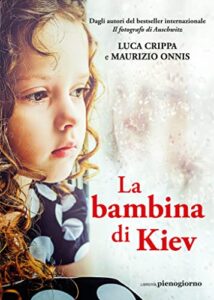 Book Cover: La bambina di Kiev di Luca Crippa e Maurizio Onnis - RECENSIONE