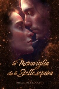 Book Cover: La Meraviglia che le Stelle separa di Ritalaura Del Conte - COVER REVEAL
